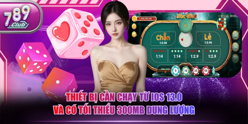 Thiết bị cần chạy từ iOS 13.0 và có tối thiểu 300MB dung lượng