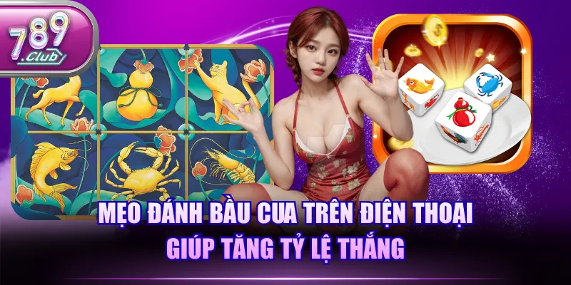 Mẹo đánh bầu cua trên điện thoại