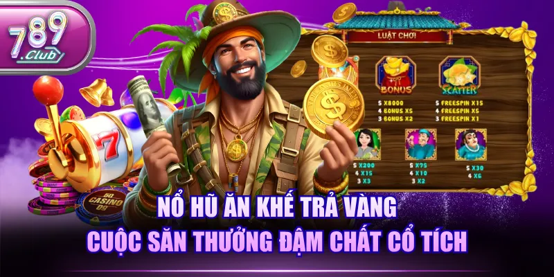 Nổ hũ Ăn Khế Trả Vàng
