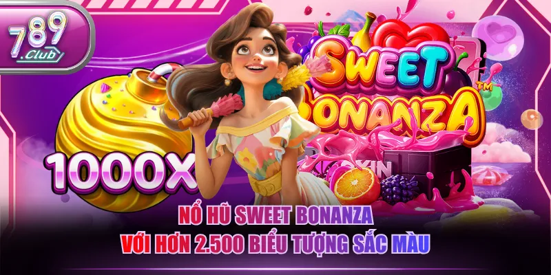 Nổ hũ Sweet Bonanza với hơn 2.500 biểu tượng sắc màu