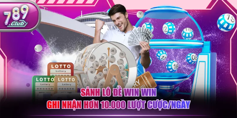 Sảnh lô đề Win Win ghi nhận hơn 10.000 lượt cược/ngày